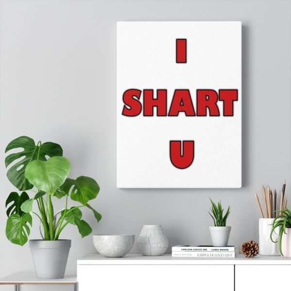 I SHART U Canvas Gallery Wraps - Image 11