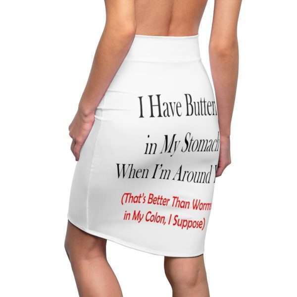 Funny Women's Pencil Skirt - I Have Butterflies in My Stomach When I'm Around You