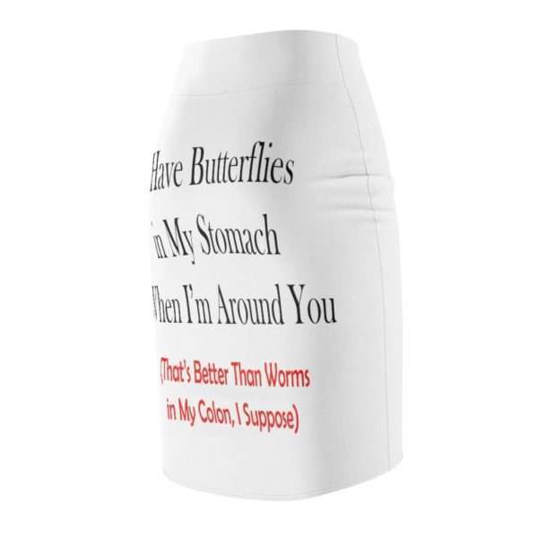 Funny Women's Pencil Skirt - I Have Butterflies in My Stomach When I'm Around You - Image 4