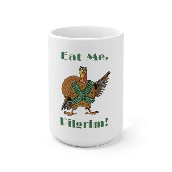 Funny Premium Coffee Mug 15 oz - Eat Me Pilgrim