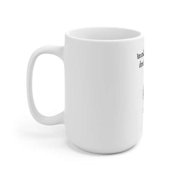 Ceramic Coffee Mug 15oz - How Would You Like an Ear of Corn Shoved Right Up Your Butt - Image 2