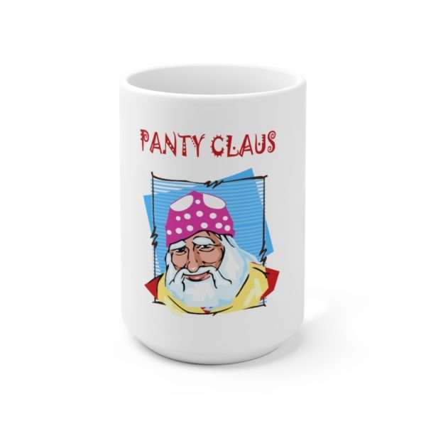 Funny Ceramic Coffee Mug 15oz - Panty Claus