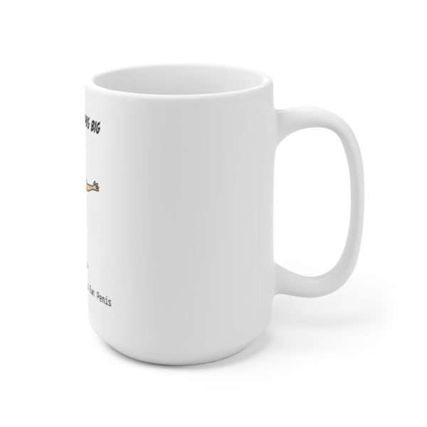 Funny Premium Coffee Mug 15 oz - I Swear It Was This Big. Reality: He Hooked His Own Penis - Image 3