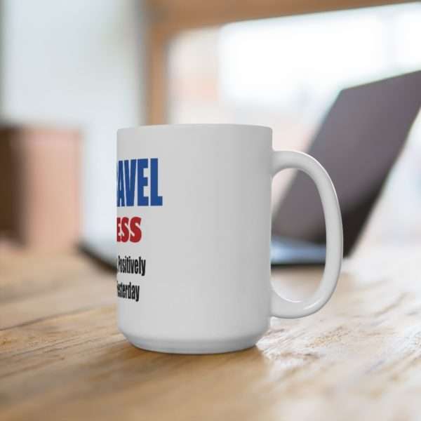 Funny Ceramic Coffee Mug 15oz - TIME TRAVEL EXPRESS. When It Absolutely, Positively Has to Be There Yesterday - Image 4