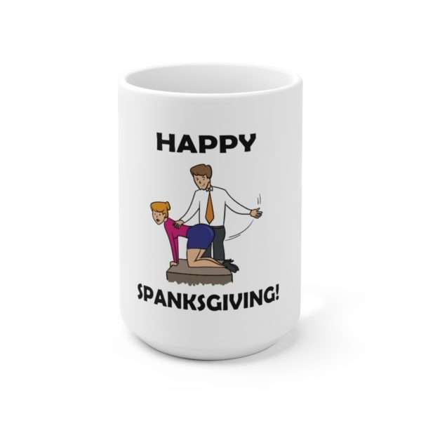 Funny Premium Coffee Mug 15 oz - Happy Spanksgiving!