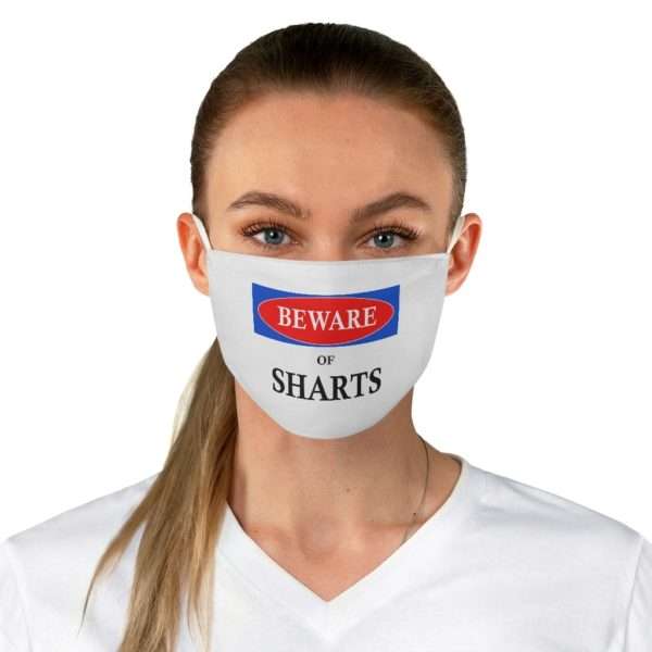 Beware of Sharts Fabric Face Mask