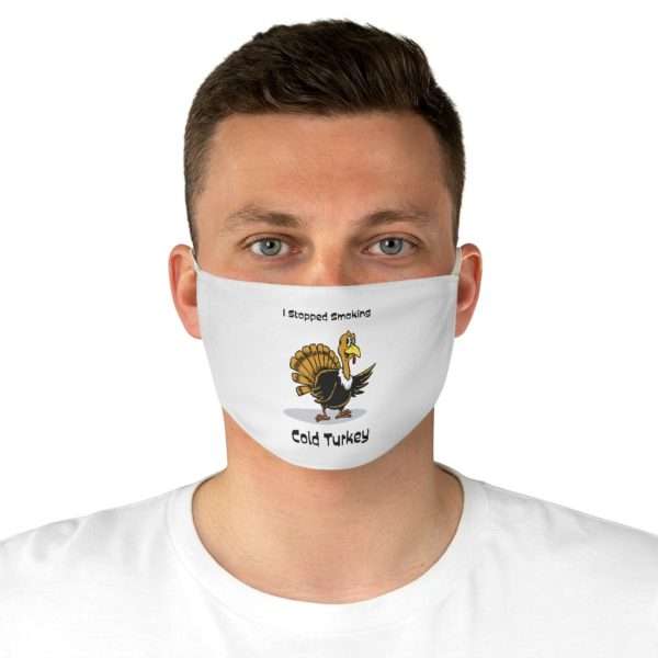 Funny Fabric Facemask - I Stopped Smoking Cold Turkey - Image 4