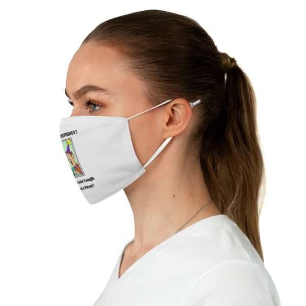 Funny Fabric Facemask - It's My Birthday and I have Covid Cough. Who wants a piece? - Image 3