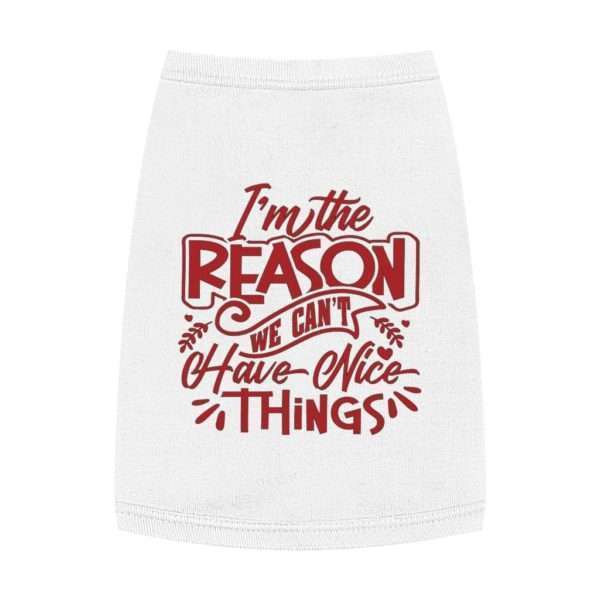 Funny Dog T-shirt Tank Top - I'm the Reason We Can't Have Nice Things - Image 3