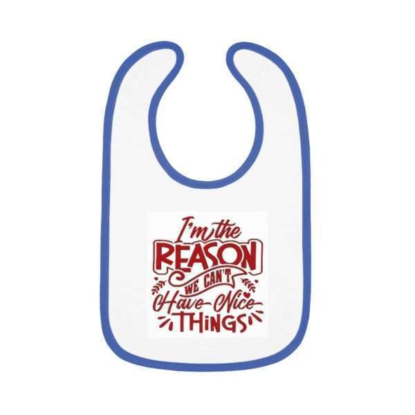 Funny Baby Contrast Trim Jersey Bib - I'm the Reason We Can't Have Nice Things