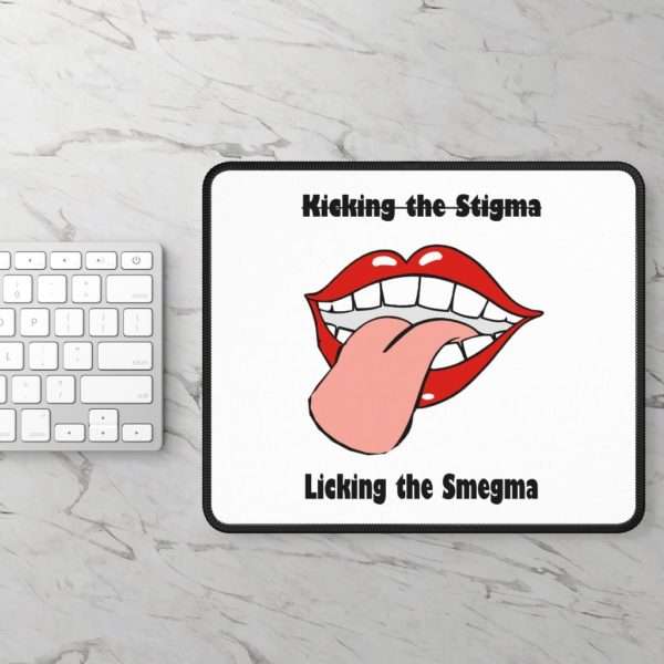 Kicking the Stigma Licking the Smegma Gaming Mouse Pad