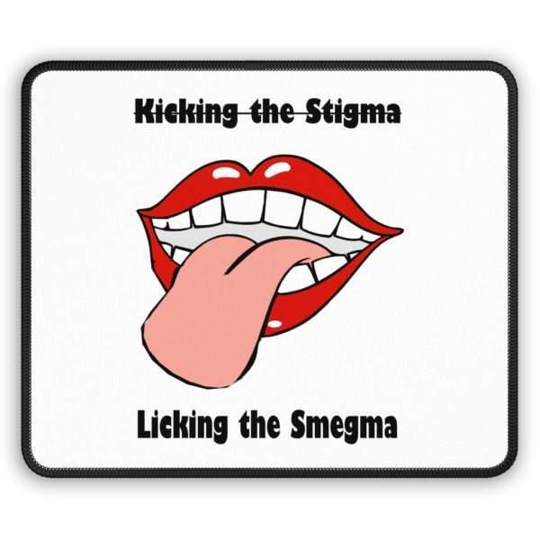 Kicking the Stigma Licking the Smegma Gaming Mouse Pad - Image 2