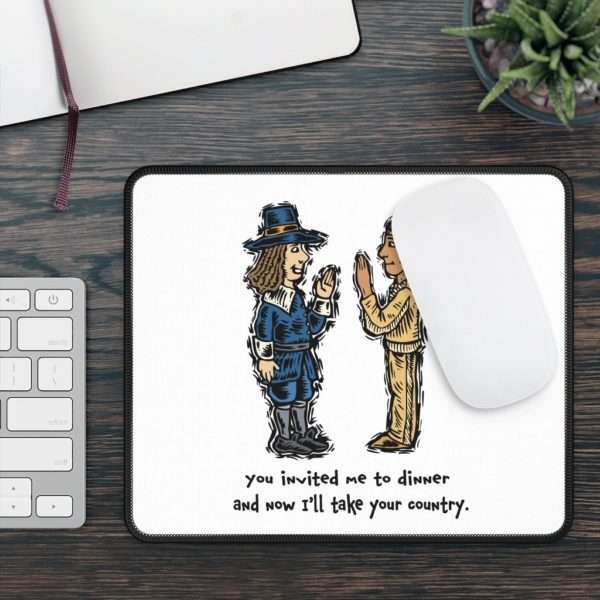 Gaming Mousepad - You Invited Me to Dinner and Now I'll Take Your Country - Image 3