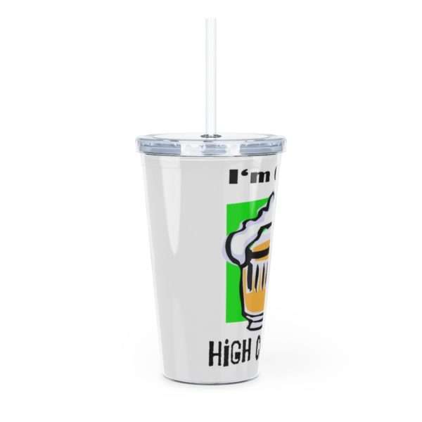 Plastic Tumbler with Straw - I'm On a High Carb Diet - Image 3