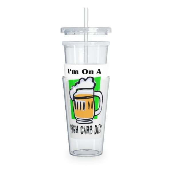 Plastic Tumbler with Straw - I'm On a High Carb Diet - Image 6