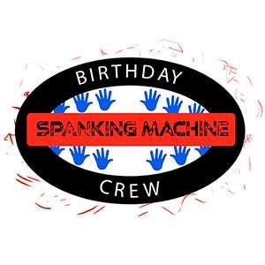 Birthday Spanking Machine Crew