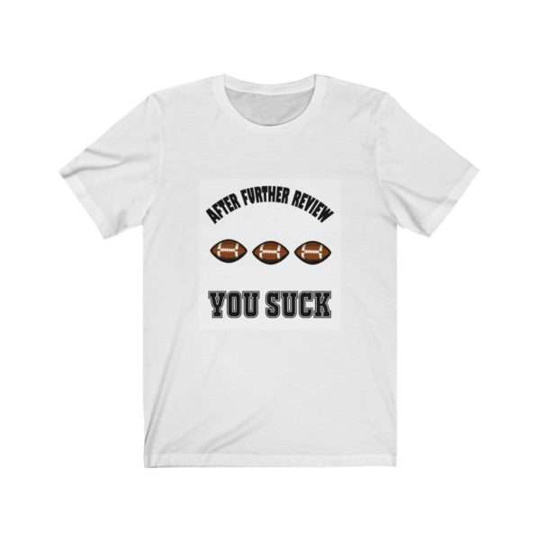 After Further Review You Suck Unisex Jersey Short Sleeve Tee