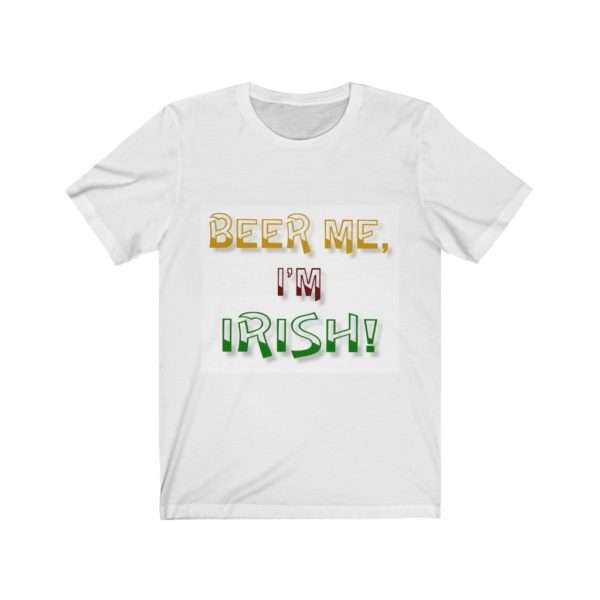 Beer Me, I'm Irish Unisex Jersey Short Sleeve Tee