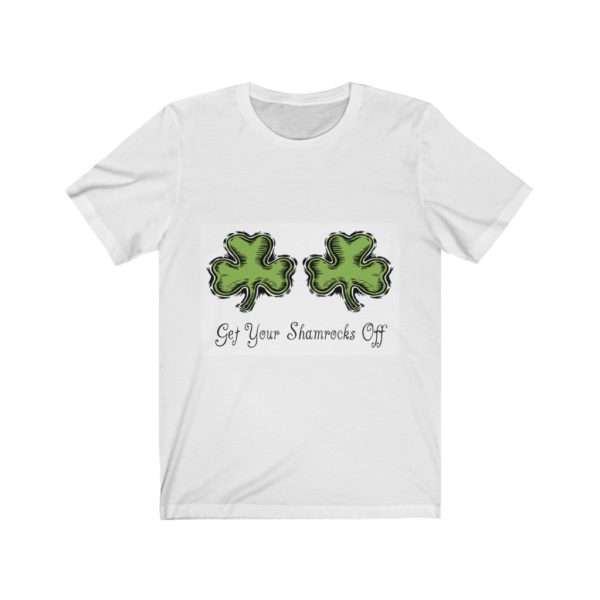 Get Your Shamrocks Off Unisex Jersey Short Sleeve Tee