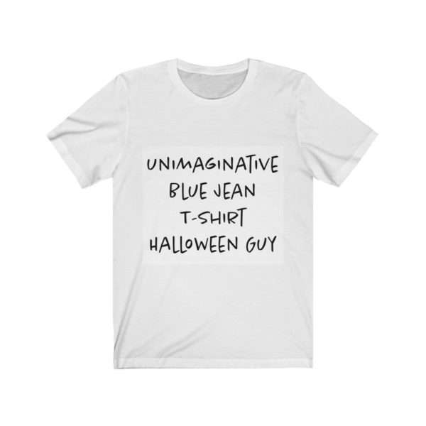 Unimaginative Blue Jean T-shirt Halloween Guy Unisex Jersey Short Sleeve Tee