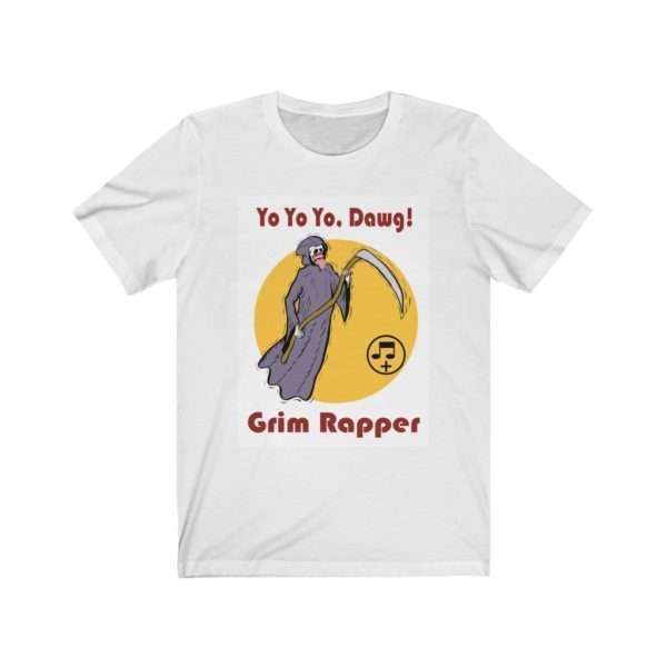 Yo Yo Yo Dawg Grim Rapper Unisex Jersey Short Sleeve Tee