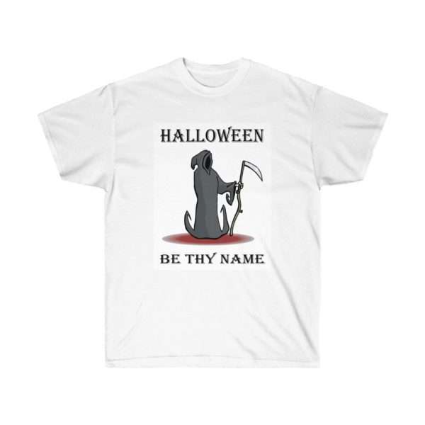 Halloween Be Thy Name Unisex Ultra Cotton Tee