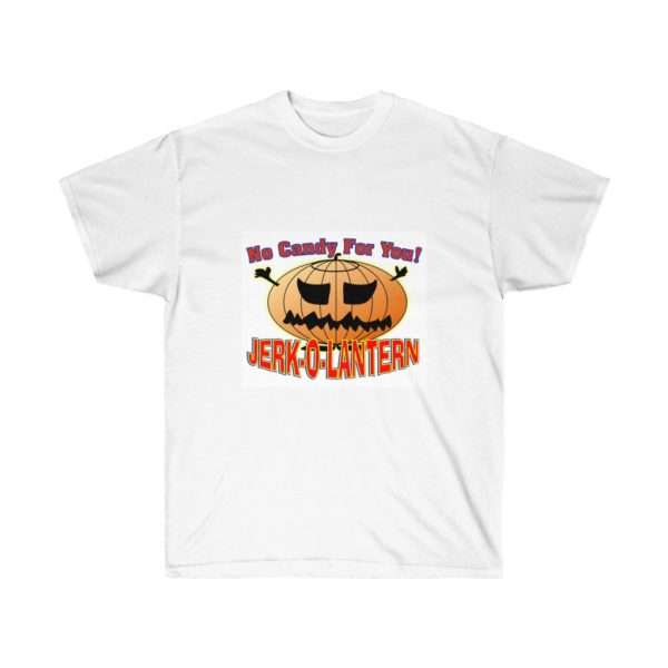 No Candy for You. Jerk-O-Lantern Unisex Ultra Cotton Tee