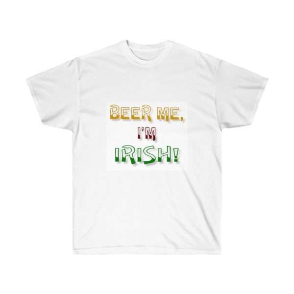 Beer Me, I'm Irish Unisex Ultra Cotton Tee