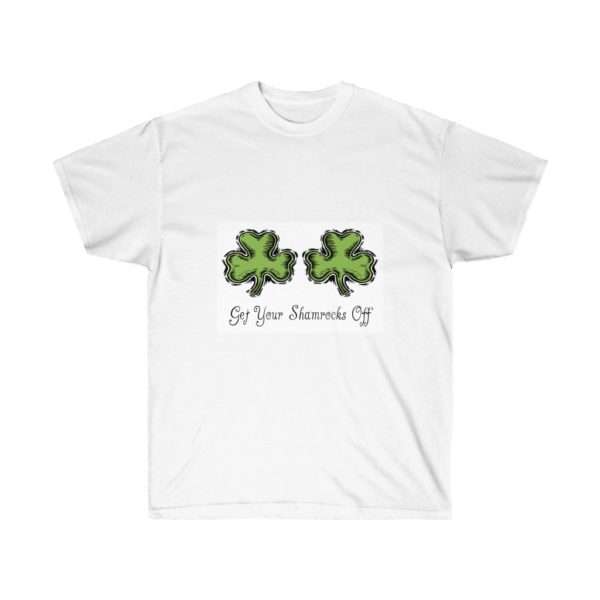 Get Your Shamrocks Off Unisex Ultra Cotton Tee