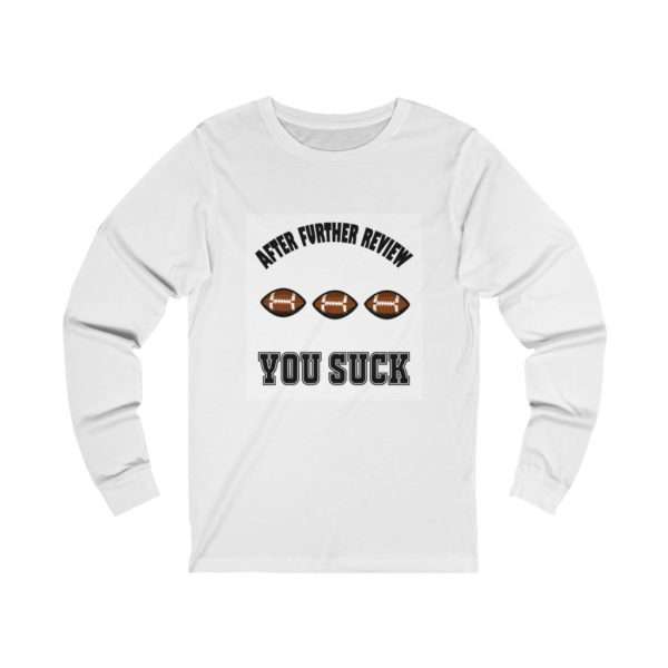 After Further Review You Suck Unisex Jersey Long Sleeve Tee