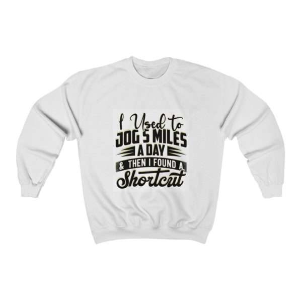 I Used to Jog 5 Miles a Day and Then I Found a Shortcut Unisex Heavy Blend™ Crewneck Sweatshirt