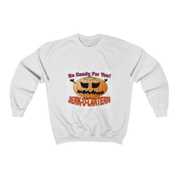 No Candy for You. Jerk-O-Lantern Unisex Heavy Blend™ Crewneck Sweatshirt