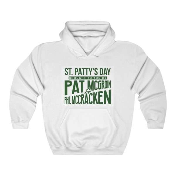 St. Patty's Day Brought to You by Pat McGroin & Phil McCracken Unisex Heavy Blend™ Hooded Sweatshirt