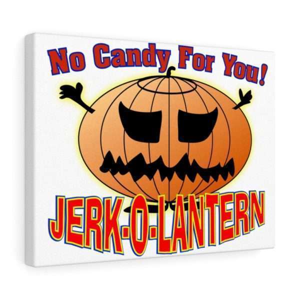 No Candy for You. Jerk-O-Lantern Canvas Gallery Wraps - Image 13