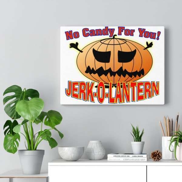 No Candy for You. Jerk-O-Lantern Canvas Gallery Wraps - Image 14