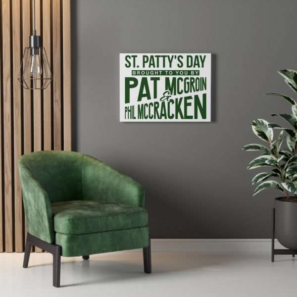 St. Patty's Day Brought to You by Pat McGroin & Phil McCracken Canvas Gallery Wraps - Image 19