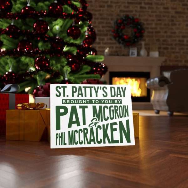 St. Patty's Day Brought to You by Pat McGroin & Phil McCracken Canvas Gallery Wraps - Image 20