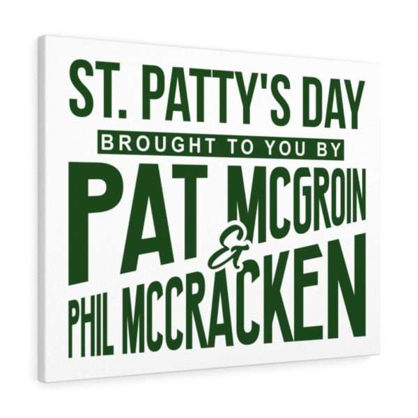 St. Patty's Day Brought to You by Pat McGroin & Phil McCracken Canvas Gallery Wraps - Image 2