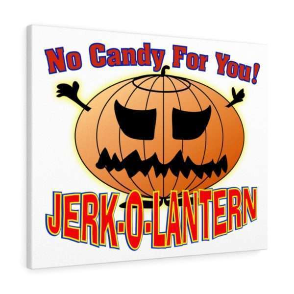 No Candy for You. Jerk-O-Lantern Canvas Gallery Wraps - Image 2