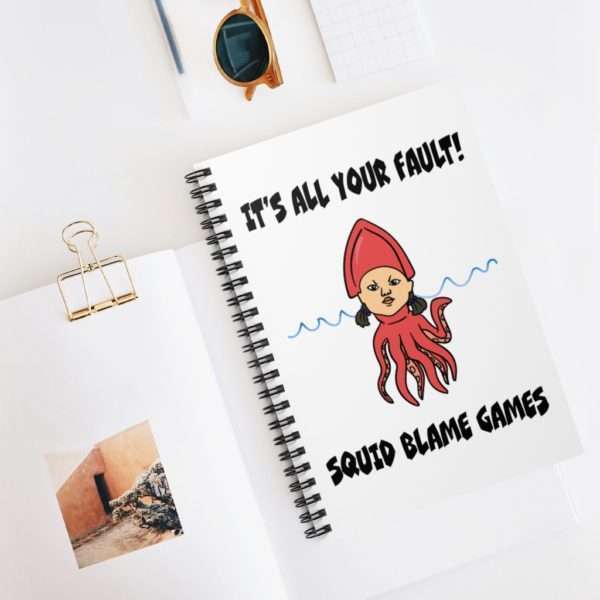 It's All Your Fault! Squid Blame Games. Spiral Notebook - Ruled Line