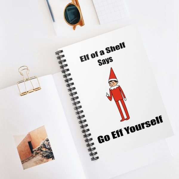 Elf on a Shelf Says Go Eff Yourself Spiral Notebook - Ruled Line