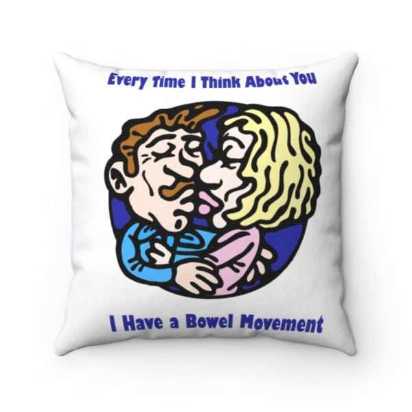 Every Time I Think About You I Have a Bowel Movement Spun Polyester Square Pillow - Image 9