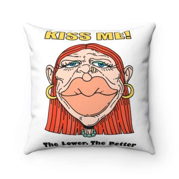 Kiss Me, the Lower the Better Spun Polyester Square Pillow - Image 3