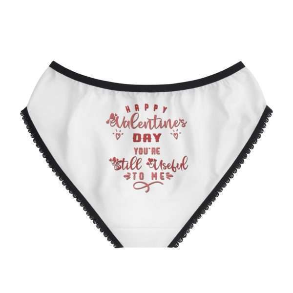 Happy Valentine's Day. You're Still Useful to Me. Women's Briefs - Image 3