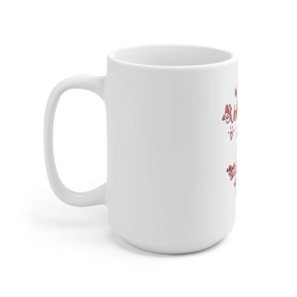 Happy Valentine's Day. You're Still Useful to Me. Ceramic Mug 15oz - Image 2