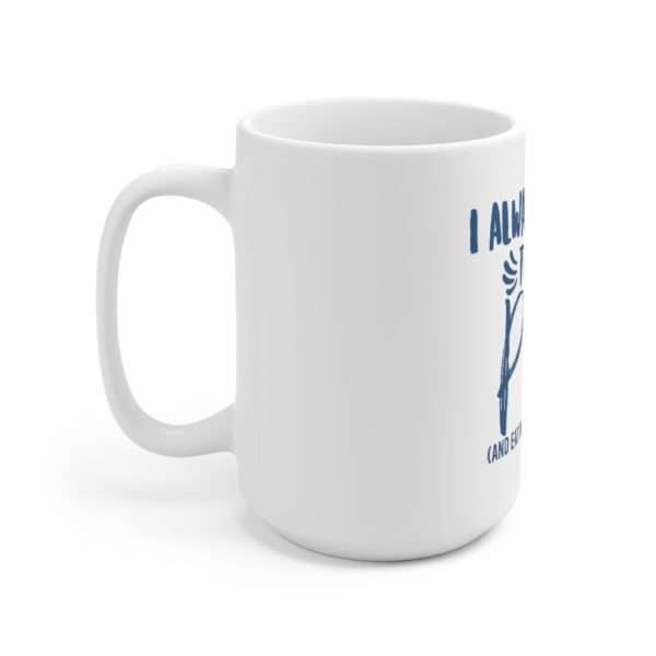 I Always Step Up to the Plate (and eat whatever I want) Ceramic Mug 15oz - Image 2