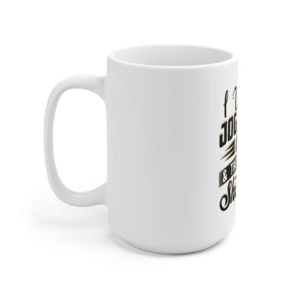 I Used to Jog 5 Miles a Day and Then I Found a Shortcut Ceramic Mug 15oz - Image 2