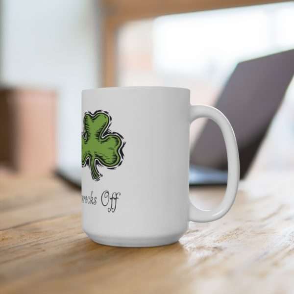 Get Your Shamrocks Off Ceramic Mug 15oz - Image 4