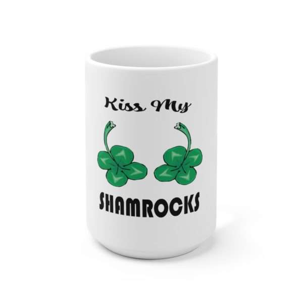 Kiss My Shamrocks Ceramic Mug 15oz