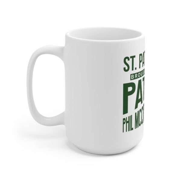 St. Patty's Day Brought to You by Pat McGroin & Phil McCracken Ceramic Mug 15oz - Image 2